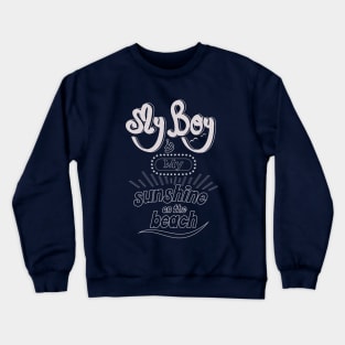 My boyfriend is my sunshine on the beach (light lettering_outlines) Crewneck Sweatshirt